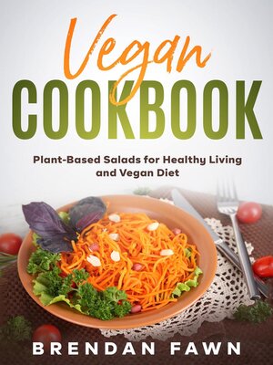 cover image of Vegan Cookbook, Plant-Based Salads for Healthy Living and Vegan Diet